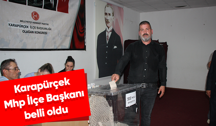 MHP Karapürçek İlçe Başkanlığına Mustafa Hıraç seçildi