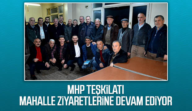 MHP Teşkilatı Mahalle Ziyaretlerine Devam Ediyor