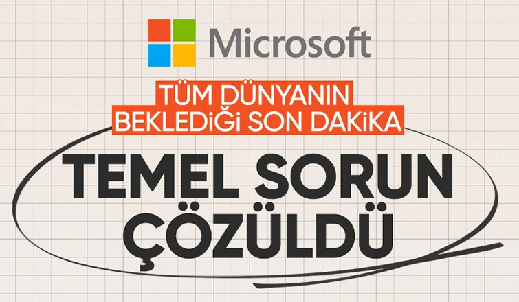 Microsoft 365 açıkladı: Temel sorun giderildi