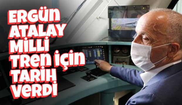 Milli Tren için tarih verdi