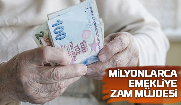 Milyonlarca emekliye zam müjdesi