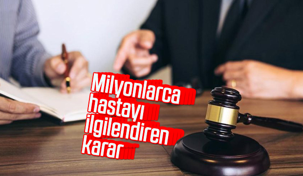 Milyonlarca hastayı ilgilendiren karar