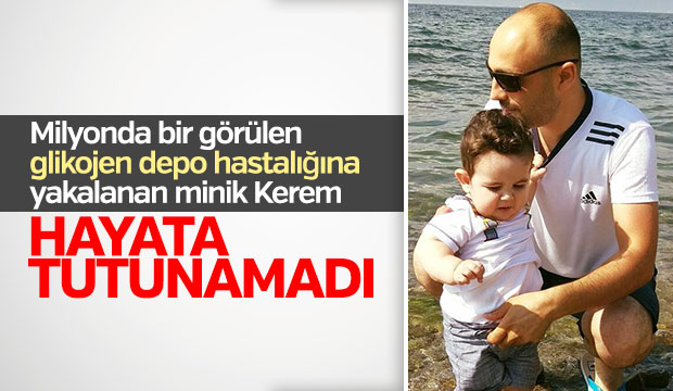 Minik Kerem Hayata Veda Etti