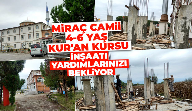 Miraç Camii 4-6 Yaş Kur'an Kursu yardımlarınızı bekliyor