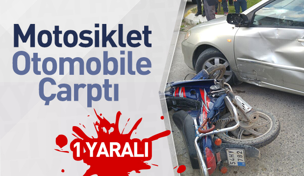 Motosiklet Otomobile Çarptı 1 Yaralı