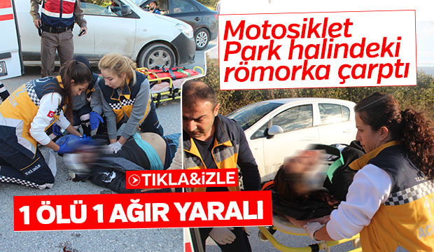 Motosiklet Park Halinde bulunan Römorka Çarptı