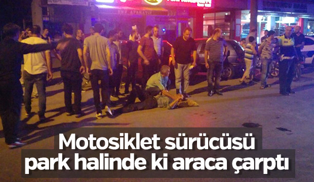 Motosiklet Park Halindeki Otomobile Çarptı 1 yaralı
