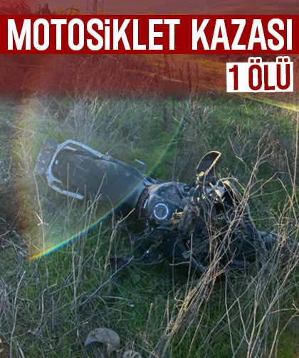 Motosikletli kazada hayatını kaybetti
