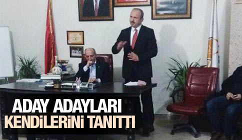 Aday Adayları Kendilerini Tanıtmaya Başladı