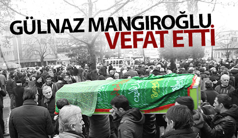 Vefat Gülnaz Mangıroğlu