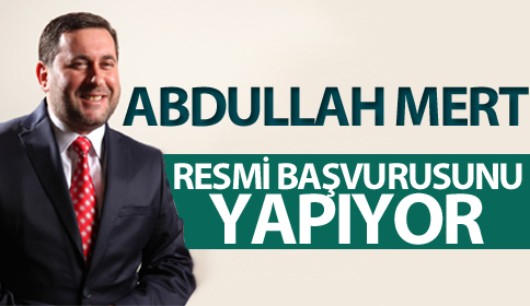 Abdullah Mert Resmi Başvuruyu Yapıyor