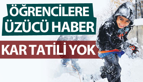 Öğrencilere Üzücü Haber Kar Tatili Yok
