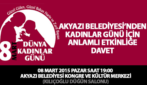 AKYAZI BELEDİYESİNDEN KADINLAR GÜNÜ İÇİN ANLAMLI ETKİNLİK