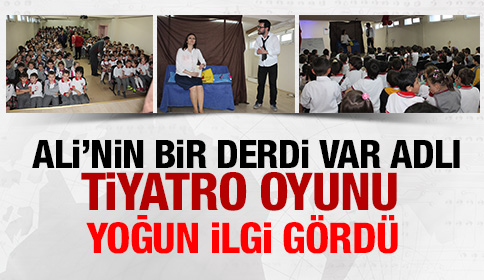 Ali’nin Bir Derdi Var Adlı Tiyatro Oyunu Öğrenciler Tarafından Yoğun İlgi Gördü