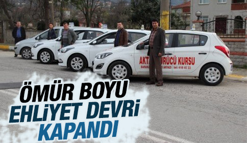 Ömür Boyu Ehliyet Dönemi Kapandı