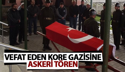 Vefat eden Kore Gazisine ASKERİ TÖREN 