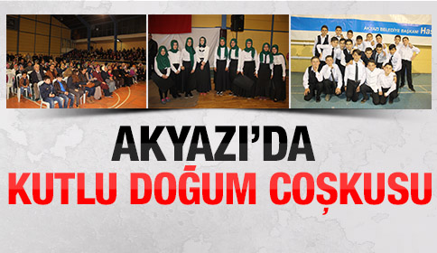 Akyazı’da Kutlu Doğum Coşkusu  
