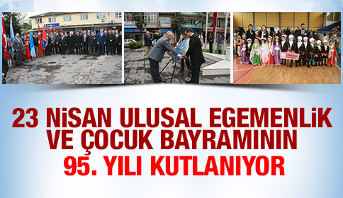 23 Nisan Ulusal Egemenlik Ve Çocuk Bayramının 95. Yılı Kutlanıyor