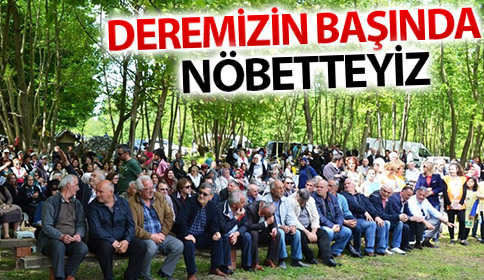 DEREMİZİN BAŞINDA NÖBETTEYİZ