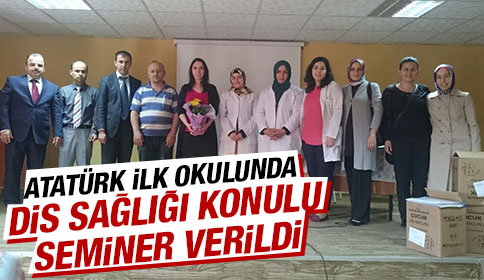 Atatürk İlkokulu’nda Diş Sağlığı Konulu Seminer Verildi.