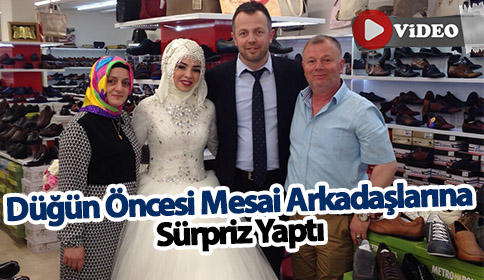 Düğün Öncesi Mesai Arkadaşlarına Sürpriz Yaptı