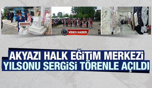 Akyazı Halk Eğitim Merkezi Yılsonu Sergisi Törenle Açıldı