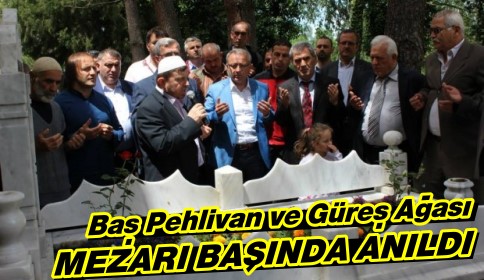 Başpehlivan Ve Güreş Ağası Mezarları Başında Anıldı