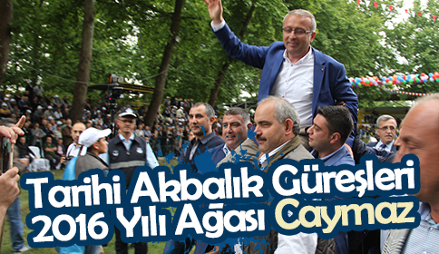 Tarihi Akbalık Güreşleri 2016 Yılı Ağası Caymaz 
