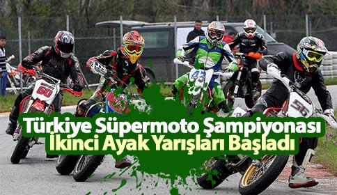 Türkiye Supermoto Şampiyonası İkinci ayak Yarışları Başladı