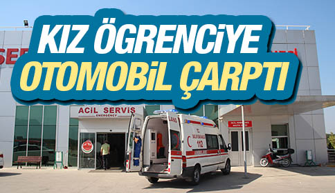 Kız Öğrenciye Otomobil Çarptı