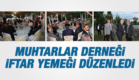 Muhtarlar Derneği İftar Yemeği Düzenledi