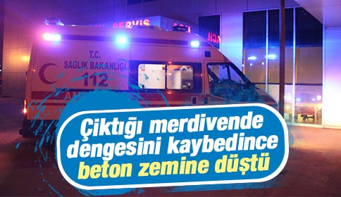 Merdivenlerden Beton Zemine düştü