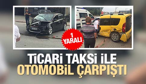 Ticari Taksi İle Otomobil Çarpıştı