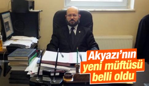 Akyazı Müftülüğü’ne Ahmet Büyükgül Atandı