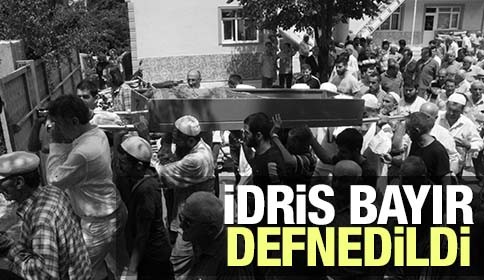 İdris Bayır Taşburun Mahesi’nde Defnedildi