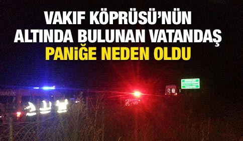 Sarhoş Vatandaş Köprüde Panik Yarattı
