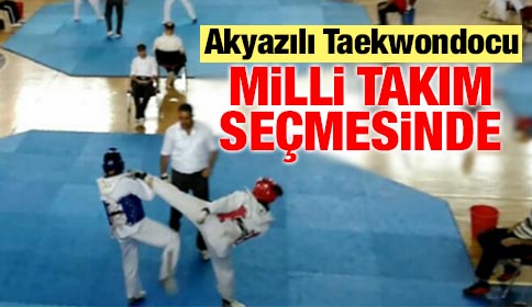 Akyazılı Taekwondocu Milli Takım Seçmesinde