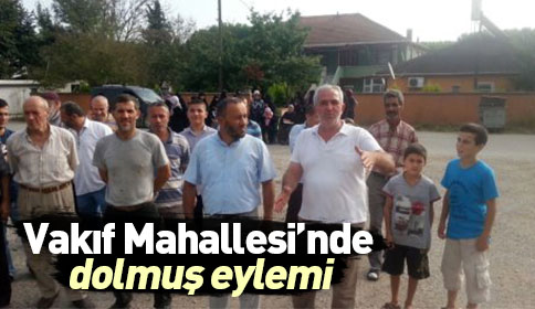 Vakıf Mahesi’nde Dolmuş Eylemi