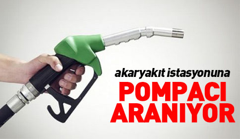 Petrol Pompacısı Aranıyor