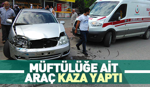 Müftülüğe Ait Araç Kaza Yaptı