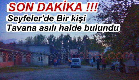 Seyfelerde Bir Kişi Tavana Asılı Olarak Bulundu
