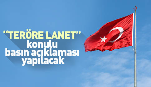 Teröre Lanet Konulu Basın Açıklaması Yapılacak