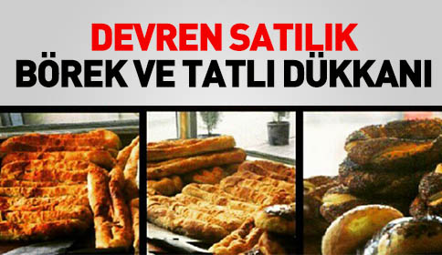 Devren Satılık Börek ve Tatlıcı Dükkanı