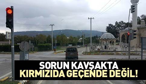 Sorun kavşakta kırmızıda geçende değil!