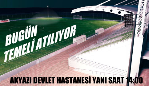 Akyazı Spor Tesisi’nin Temeli Atılıyor