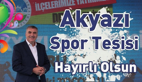 Akyazı Spor Tesisi Hayırlı Olsun