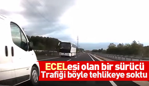 ECELesi Olan Bir Sürücü Daha Trafiği Böyle Tehlikeye Soktu