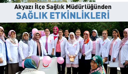 Akyazı İlçe Sağlık Müdürlüğünden Sağlık Etkinlikleri Devam Ediyor