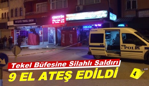 Tekel Büfesine Silahlı saldırı