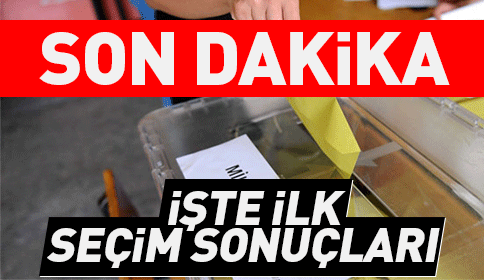 İşte ilk seçim sonuçları